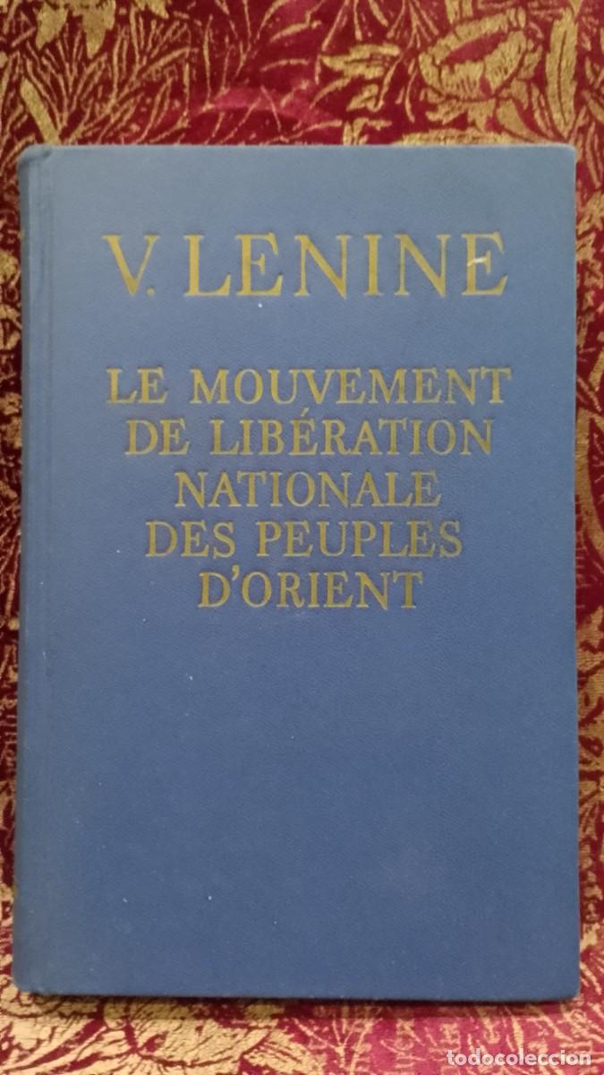 Libros de segunda mano: Le Mouvement de Lib&eacute;ration Nationale des Peuples D&acute;Orient - V. Lenine