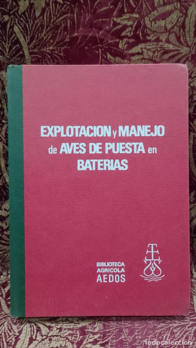 Libros de segunda mano: Explotacion y Manejo de Aves de Puesta en Baterias 1967 Alberto San Gabriel