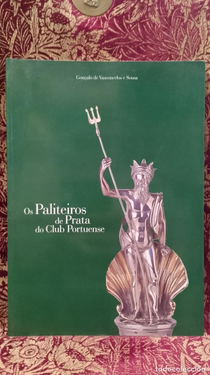 Libros de segunda mano: Os Paliteiros de Prata do Clube Portuense - Gon&ccedil;alo de Vasconcelos e Sousa