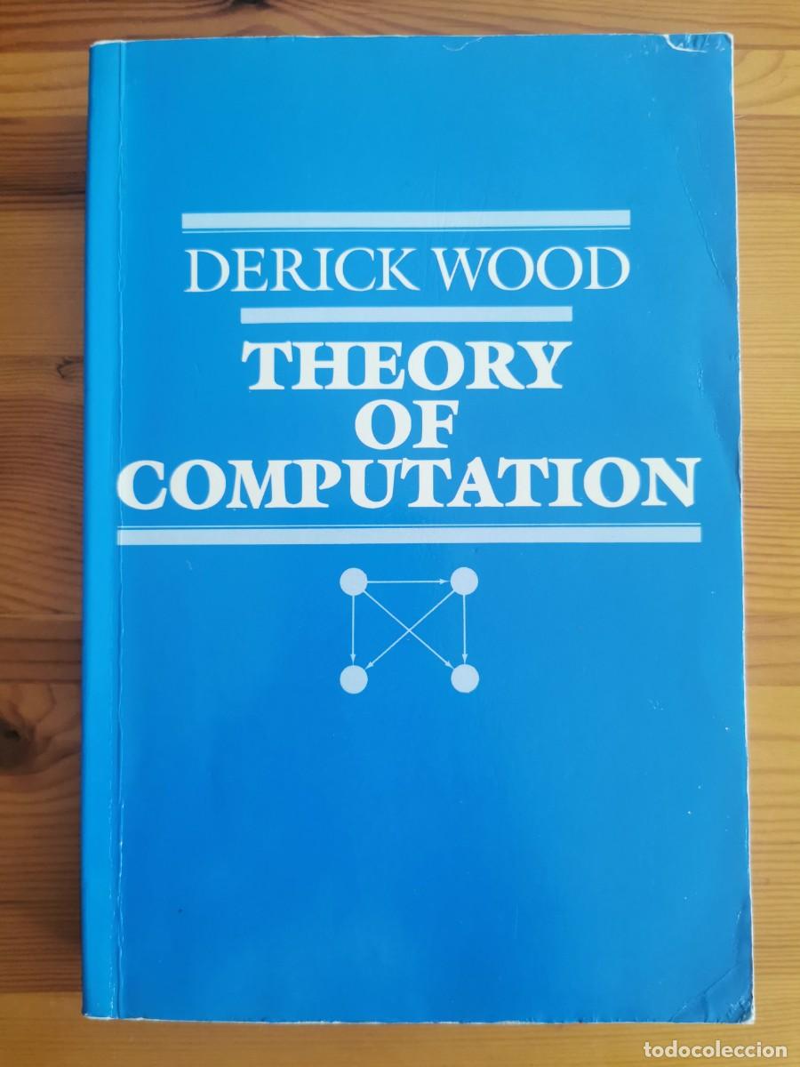 Libros de segunda mano: Theory of Computation (Teor&iacute;a de la Computaci&oacute;n) - Derrick Wood - Wiley 1987