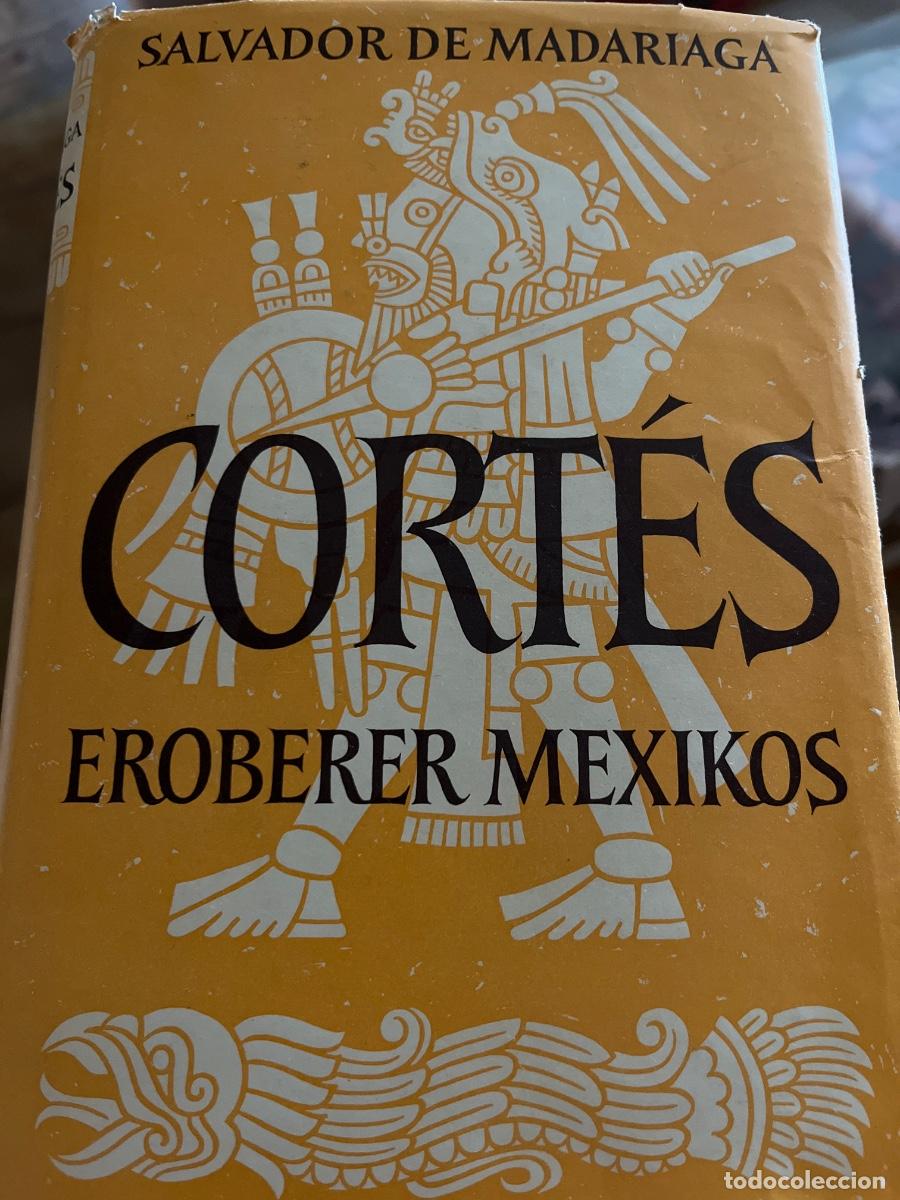 Libros de segunda mano: Cort&eacute;s. Eroberer Mexikos- Salvador de Madariaga, Stuttgart 1956
