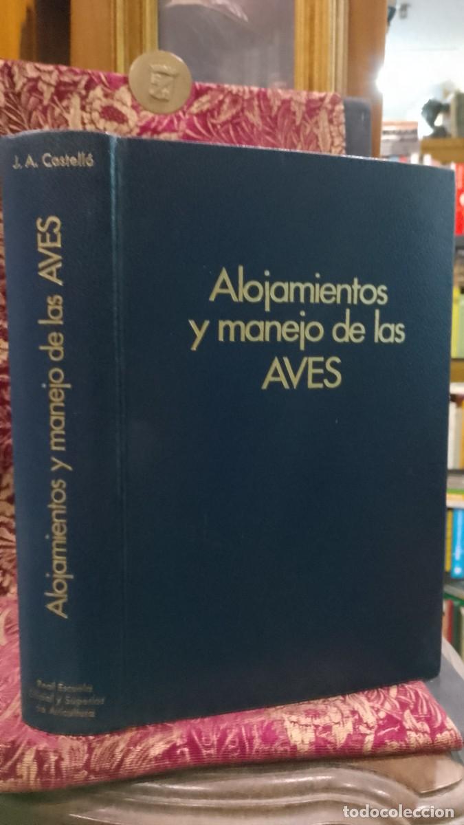Libros de segunda mano: Alojamientos y manejo de las Aves - Jos&eacute; Antonio Castell&oacute; Llobet