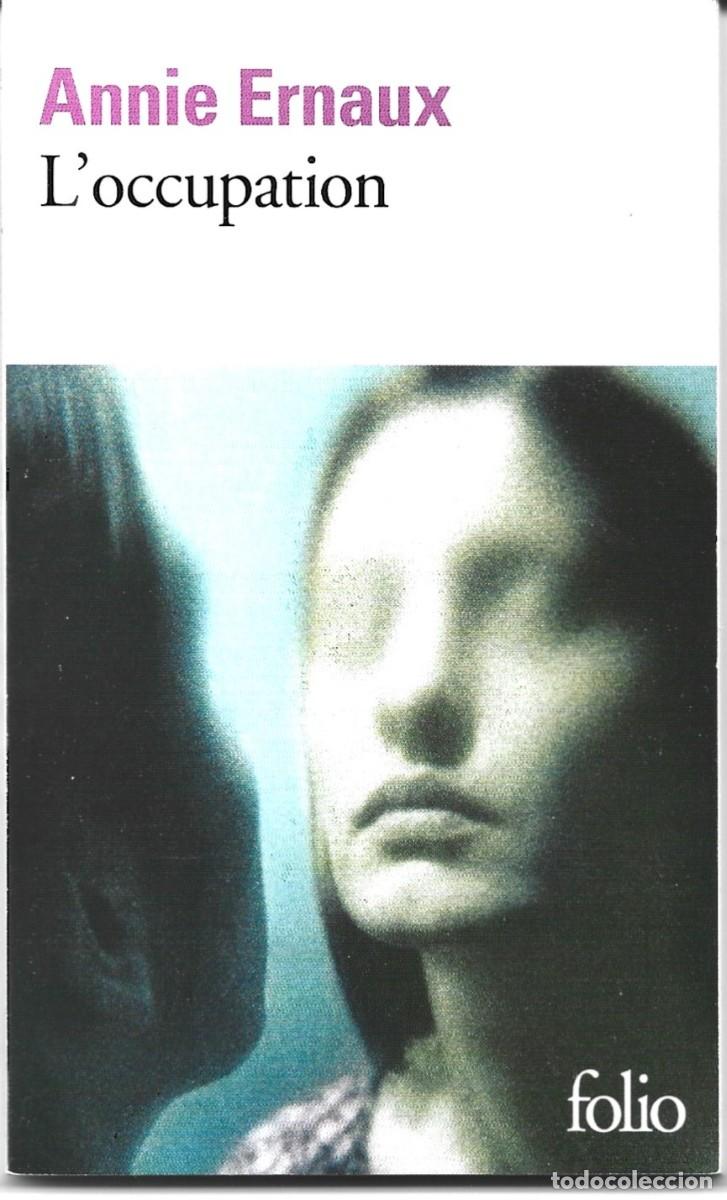 Libros de segunda mano: Annie ERNAUX : L'Occupation (Eds. Gallimard, coll. Folio, 2002)