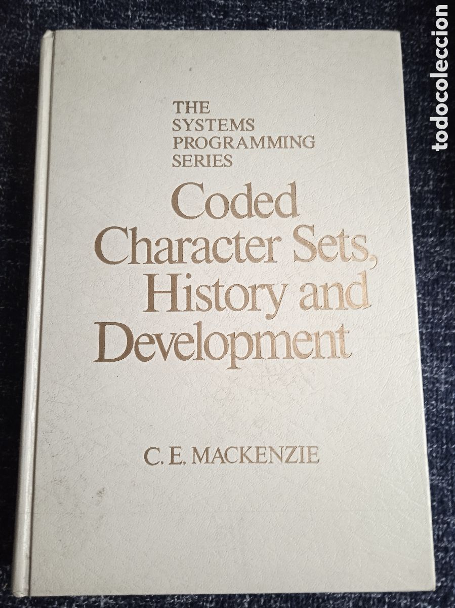 Libros de segunda mano: Coded Character Sets: History and Development / Charles E. MacKenzie -EN INGLES