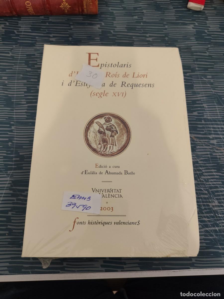 Libros de segunda mano: EPISTOLARIS D'HIPOLITA ROIS DE LIORI I D'ESTEFANIA DE REQUENSES,(SEGLE XVI),2003, PRECINTADO, FOTOS.