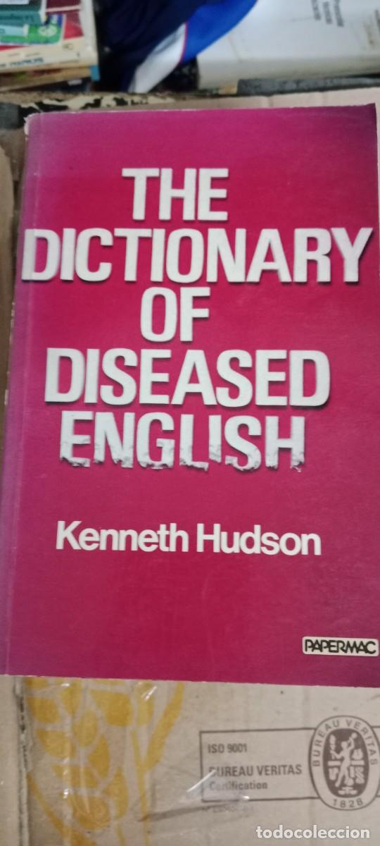 Libros de segunda mano: THE DICTIONARY OF DISEASED ENGLISH KENNETH HUDSON LIBRO GG-829