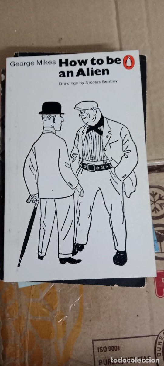 Libros de segunda mano: HOW TO BE AN ALIEN GEORGE MIKES LIBRO GG-829