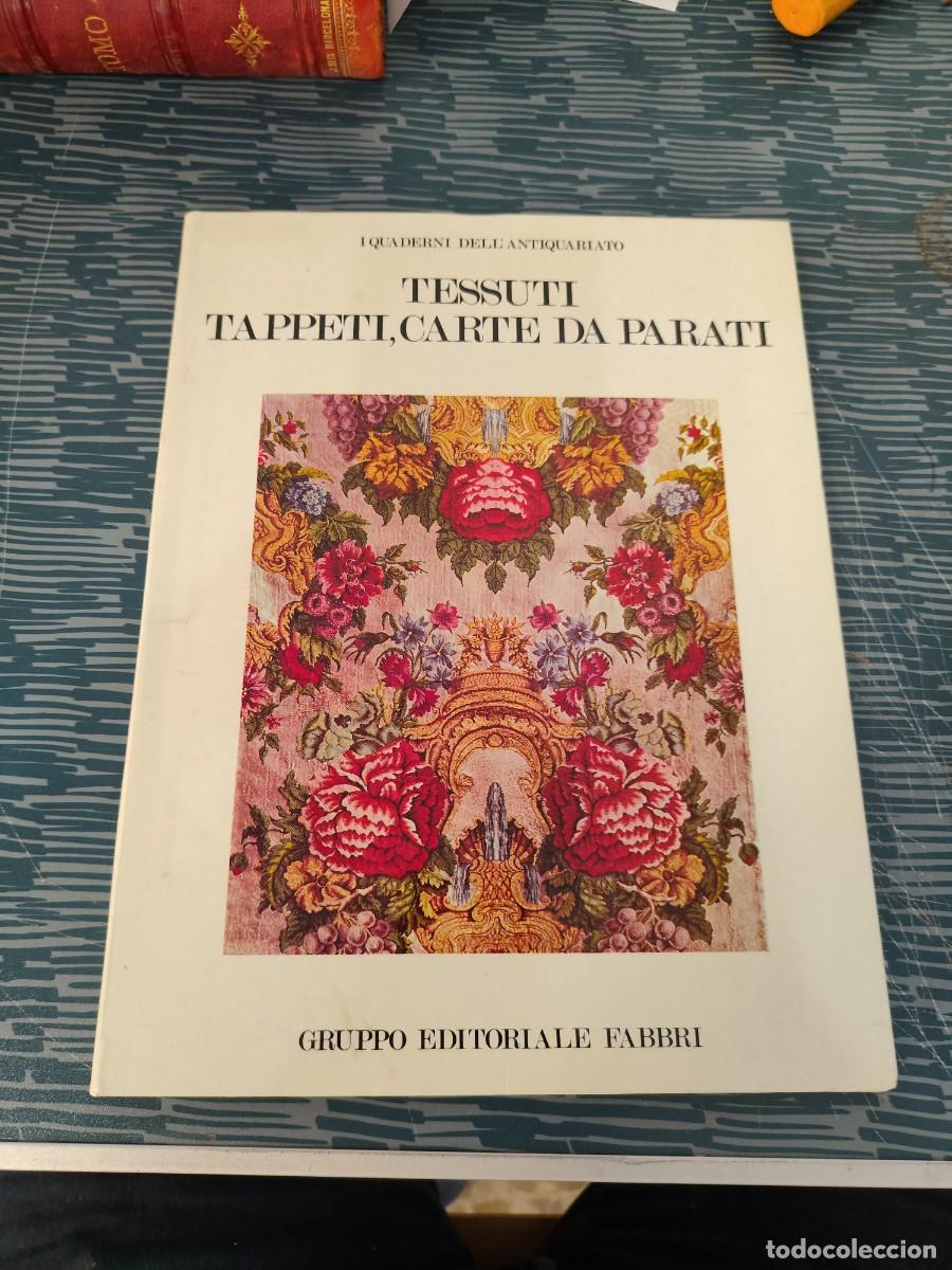 Libros de segunda mano: TESSUTI TAPPETI,CARTE DA PARATI,GRUPO EDITORIAL FABBRI,1981,79 P&Aacute;GINAS.