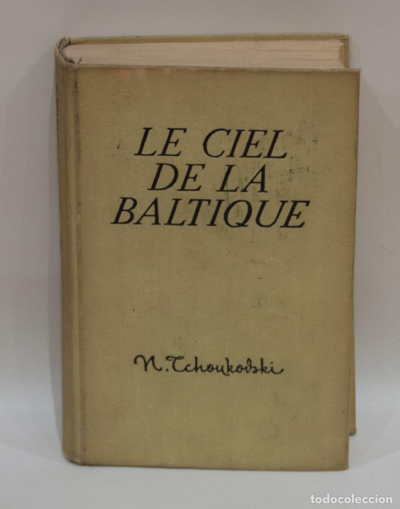 Libros de segunda mano: LE CIEL DE LA BALTIQUE. NICOLAS TCHOKOVSKI. EDITIONS EN LANGUES EXTRANGERES.