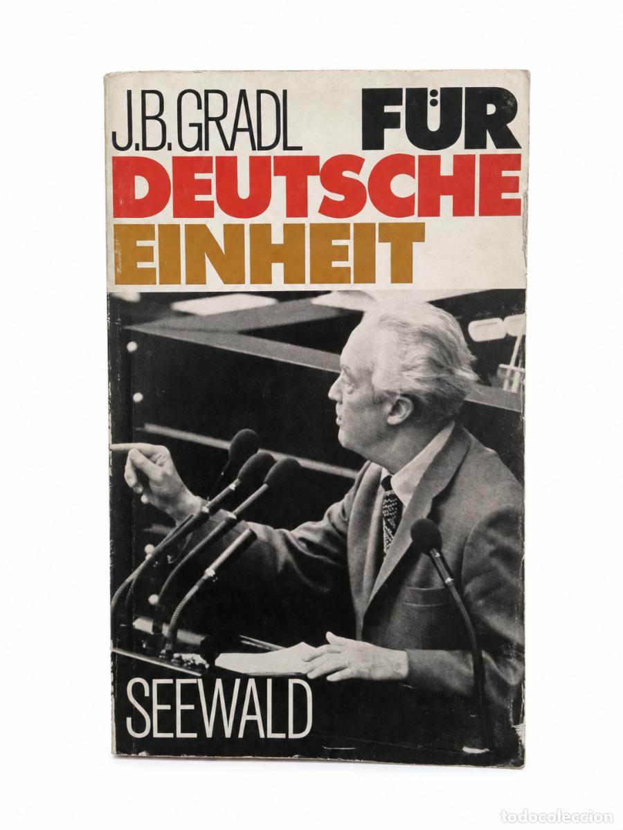 Libros de segunda mano: JOHANN BAPTIST GRADL &ndash; F&Uuml;R DEUTSCHE EINHEIT &ndash; SEEWALD &ndash; LM
