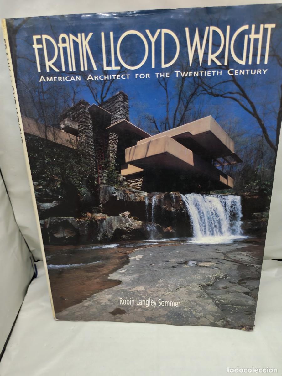 Libros de segunda mano: Frank Lloyd Wright: American Architect for the Twentieth Century (New York 1993, First edition)