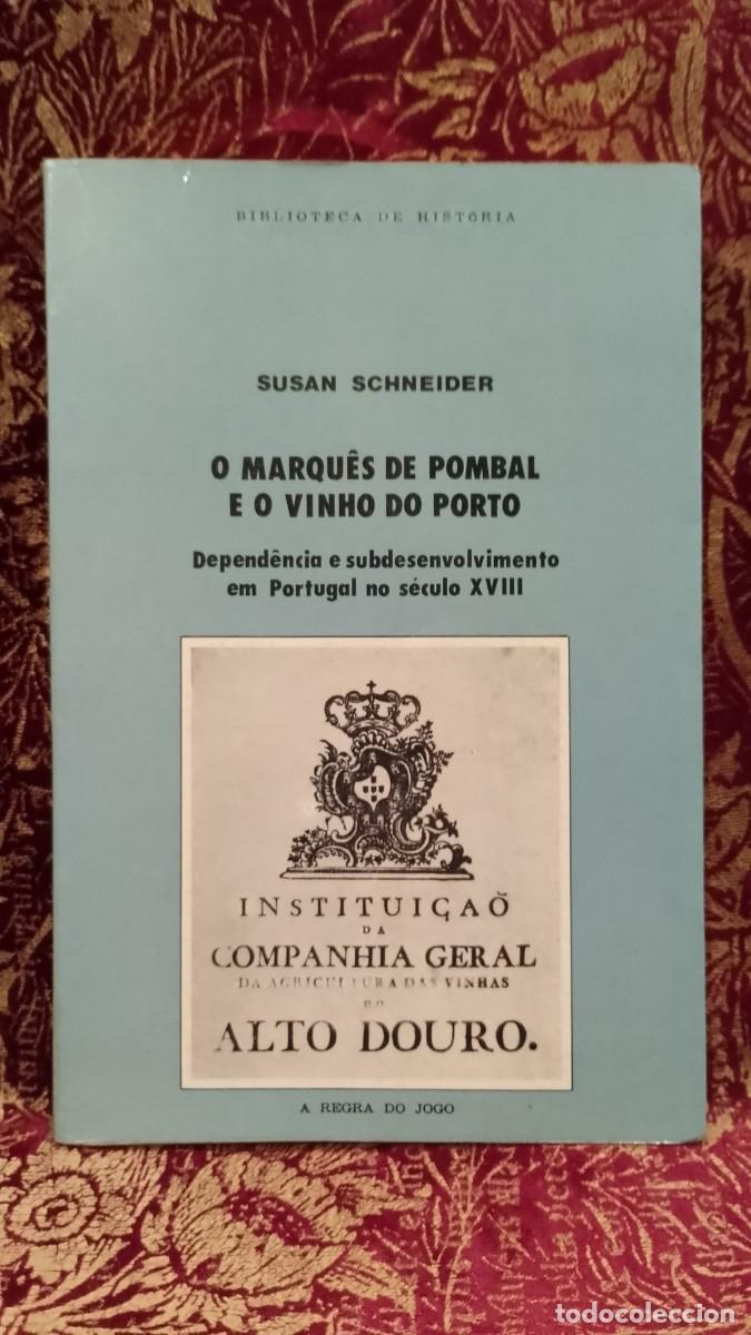 Libros de segunda mano: O Marqu&ecirc;s de Pombal e o Vinho do Porto - Susan Schneider
