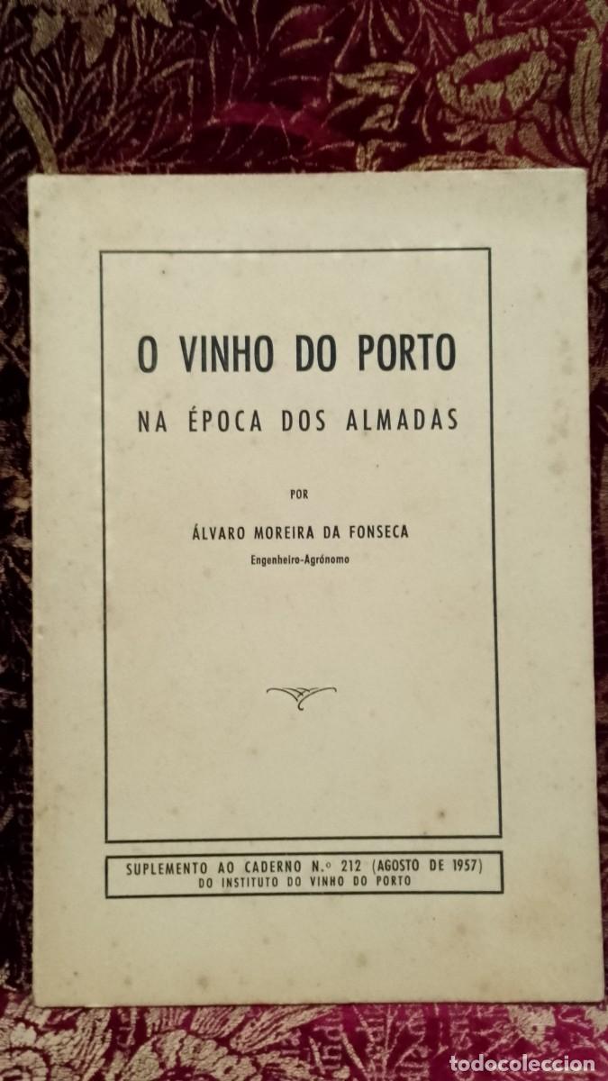 Libros de segunda mano: O Vinho do Porto na &Eacute;poca dos Almadas 1957 &Aacute;lvaro Moreira da Fonseca