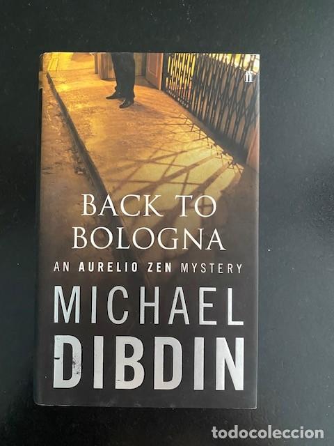 Libros de segunda mano: BACK TO BOLOGNA by MICHAEL DIBDIN. Hardback Book.