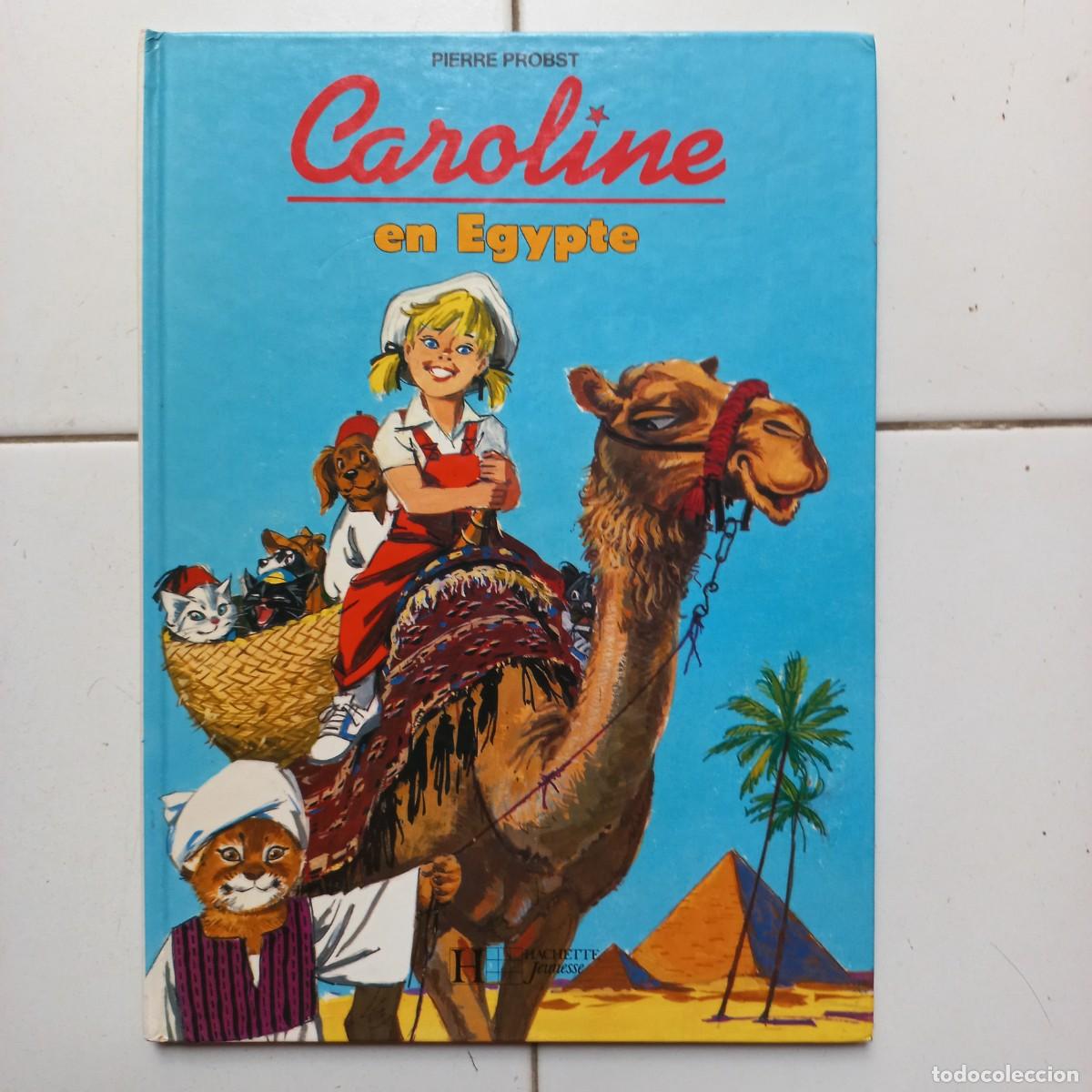 Libros de segunda mano: Caroline en Egypte. Pierre Probst. Hachette.