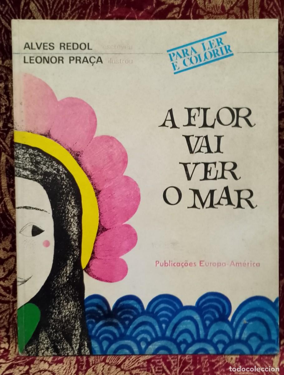 Libros de segunda mano: A Flor vai ver o Mar 1968 Alves Redol 1&ordf; Edi&ccedil;&atilde;o