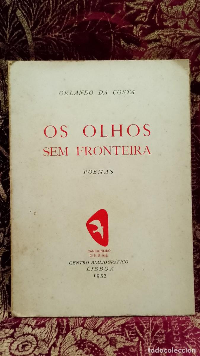 Libros de segunda mano: Os Olhos sem Fronteiras 1953 Orlando da Costa 1&ordf; Edi&ccedil;&atilde;o