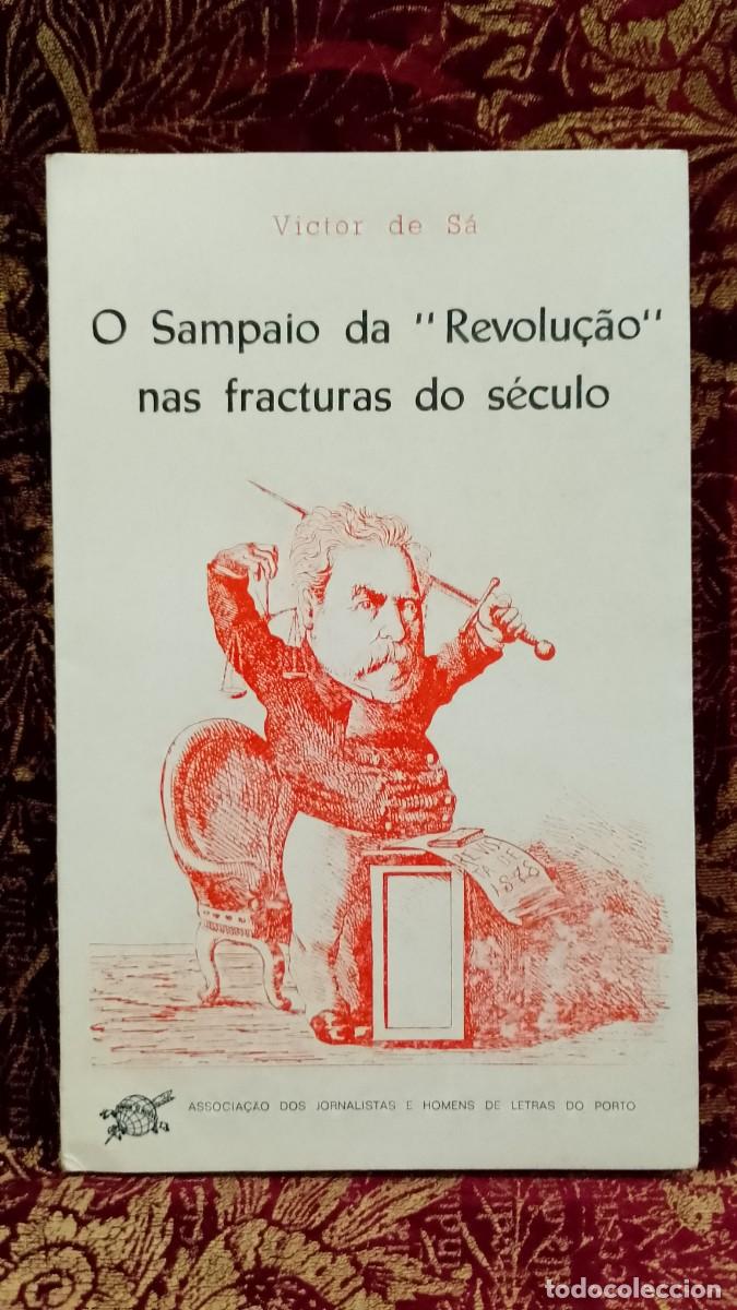Libros de segunda mano: O Sampaio da Revolu&ccedil;&atilde;o nas Fracturas do S&eacute;culo - Victor de S&aacute; 1&ordf; Edi&ccedil;&atilde;o