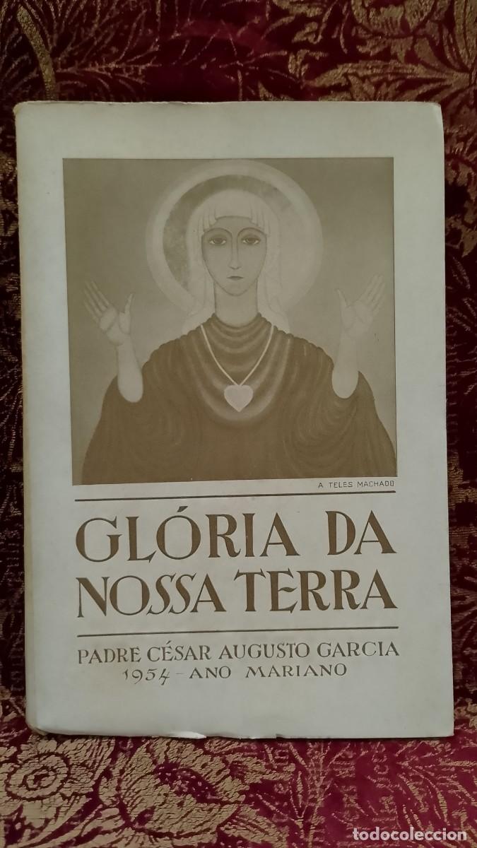 Libros de segunda mano: Gl&oacute;ria da Nossa Terra 1954 Padre C&eacute;sar Augusto Garcia 1&ordf; Edi&ccedil;&atilde;o