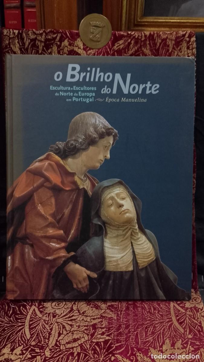 Libros de segunda mano: O Brilho do Norte, Esculturas e Escultores - &Eacute;poca Manuelina