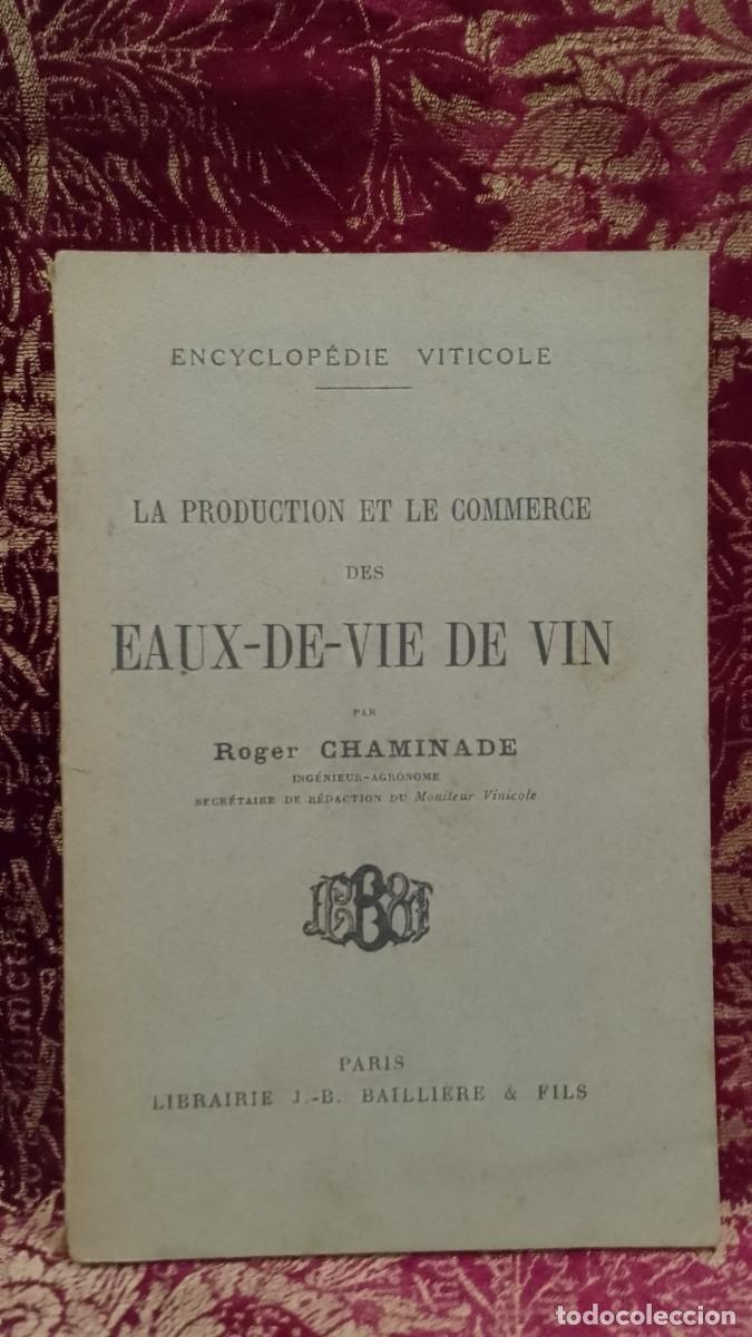 Libros de segunda mano: La Production et le Commerce des Eaux-de-Vie de Vin 1930 Roger Chaminade
