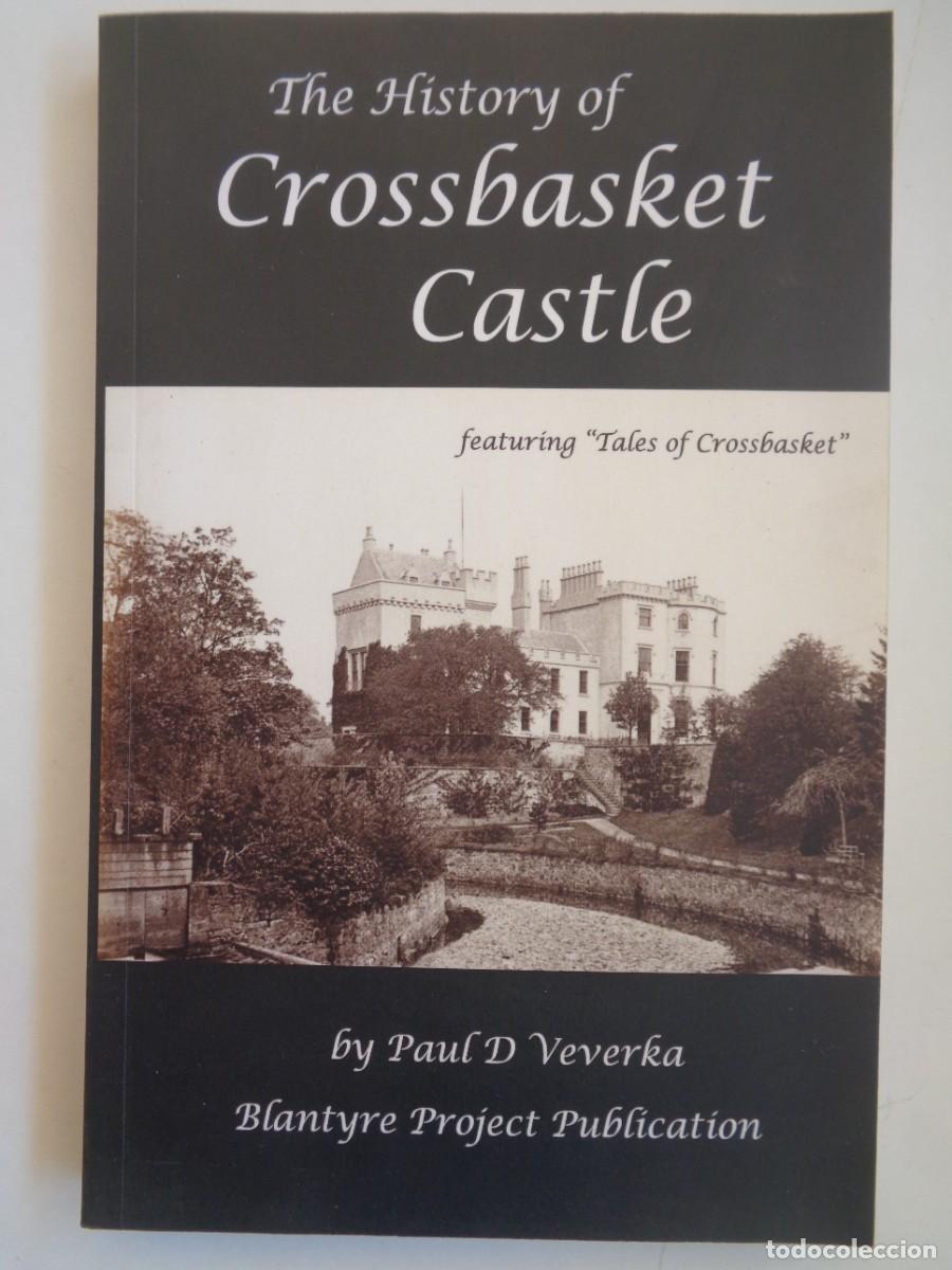 Libros de segunda mano: THE HISTORY OF CROSSBASKET CASTLE , BY PAUL D. VEVERKA. 1&ordf; EDICION 2015. EN INGLES
