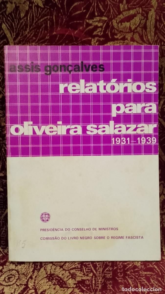 Libros de segunda mano: Relat&oacute;rios para Oliveira Salazar 1931/1939 Assis Gon&ccedil;alves