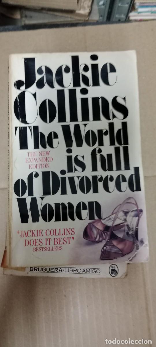 Libros de segunda mano: JAKCIE COLLINS THE WORLD IS FULL OF DIVORCED WOMEN LIBRO GG-BGA