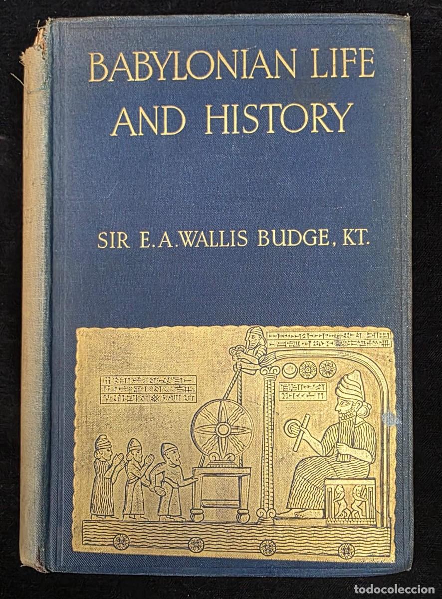 Libros de segunda mano: L.587 Babylonian Life and History &ndash; Sir E. A. Wallis Budge | 2&ordf; Edici&oacute;n Revisada