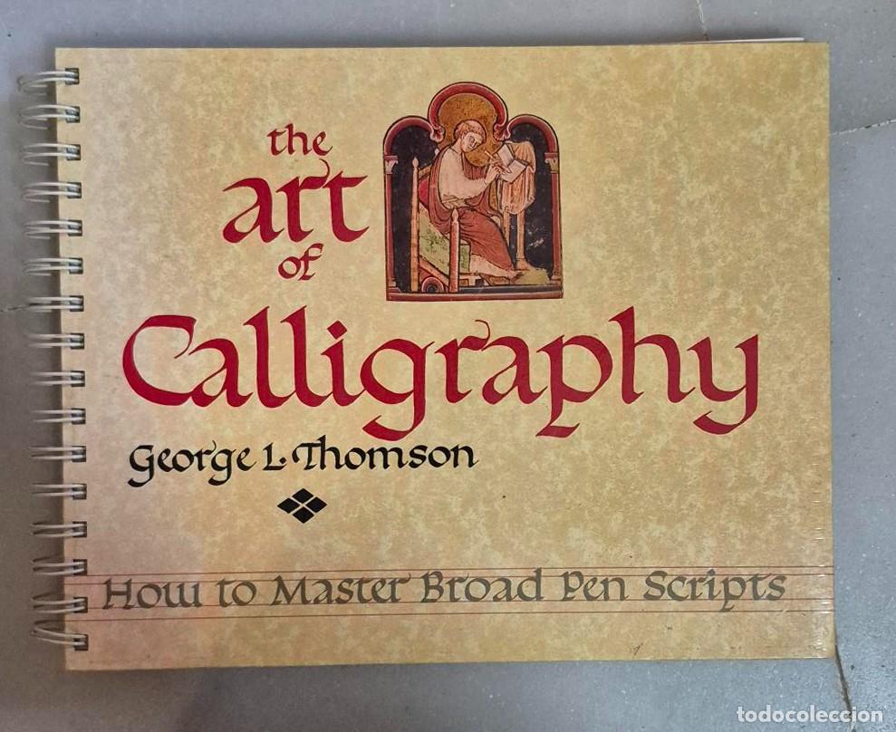 Libros de segunda mano: George L. Thomson. THE ART OF CALLIGRAPHY. Ed. Treasure Press. London. 1986. Pp. 160