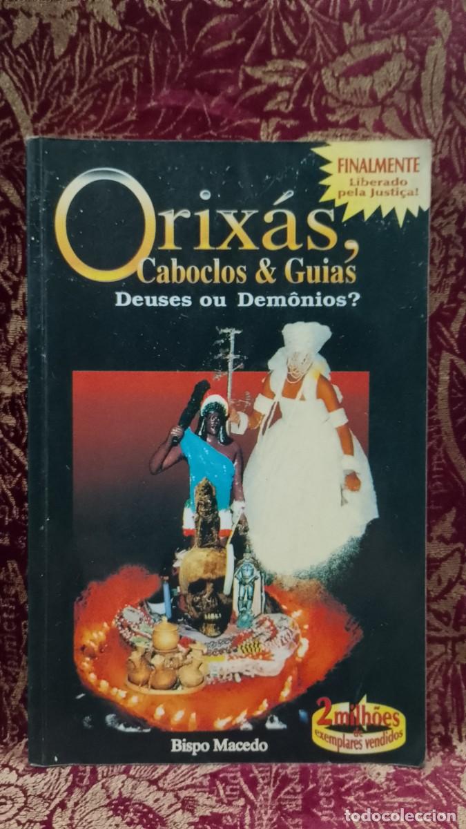 Libros de segunda mano: Orix&aacute;s, Caboclos & Guias Deuses ou Dem&ocirc;nios? Bispo Macedo