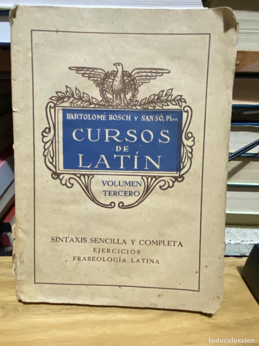 Libros de segunda mano: CURSOS DE LATIN, BARTOLOME BOSCH Y SANSO, VOL III