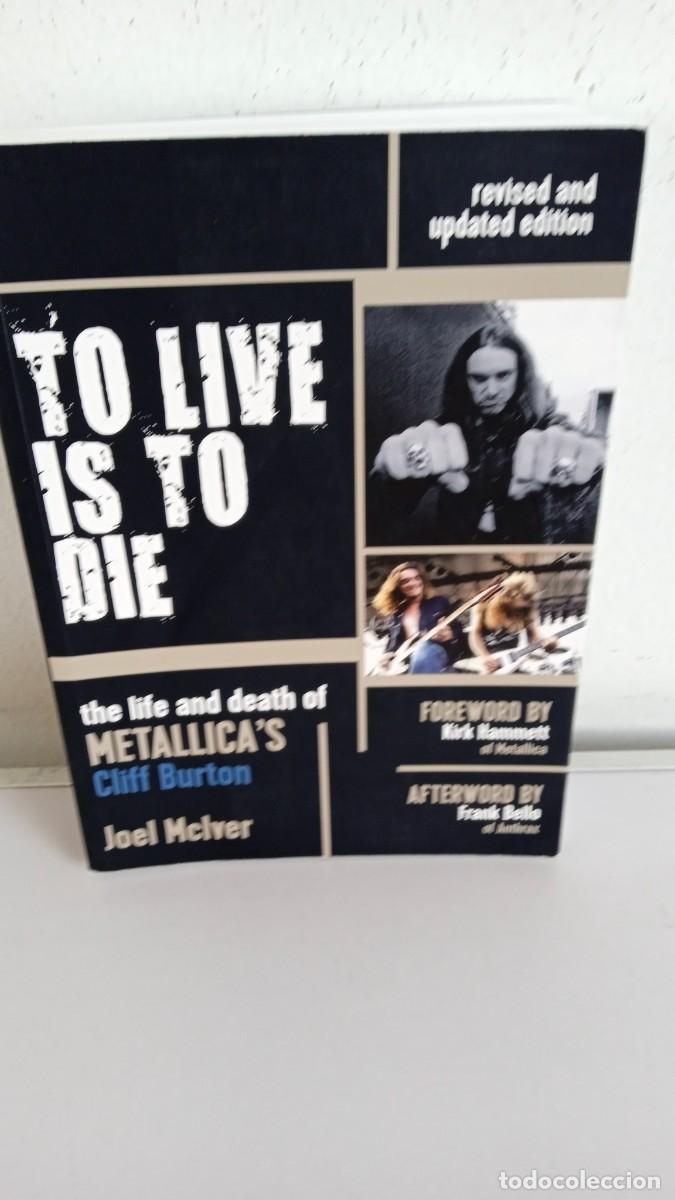 Libros de segunda mano: TO LIVE IS TO DIE The life and death of Metallica's