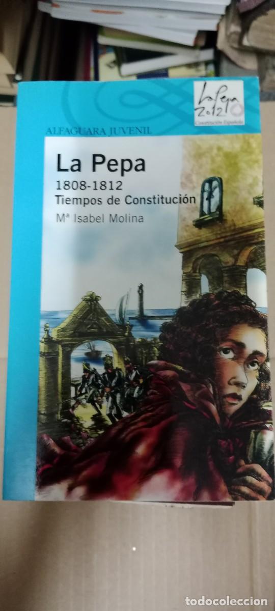 Libros de segunda mano: LA PEPA. 1808 - 1812. TIEMPOS DE CONSTITUCI&Oacute;N. M&ordf; ISABEL MOLINA. LIBRO GG-BGA