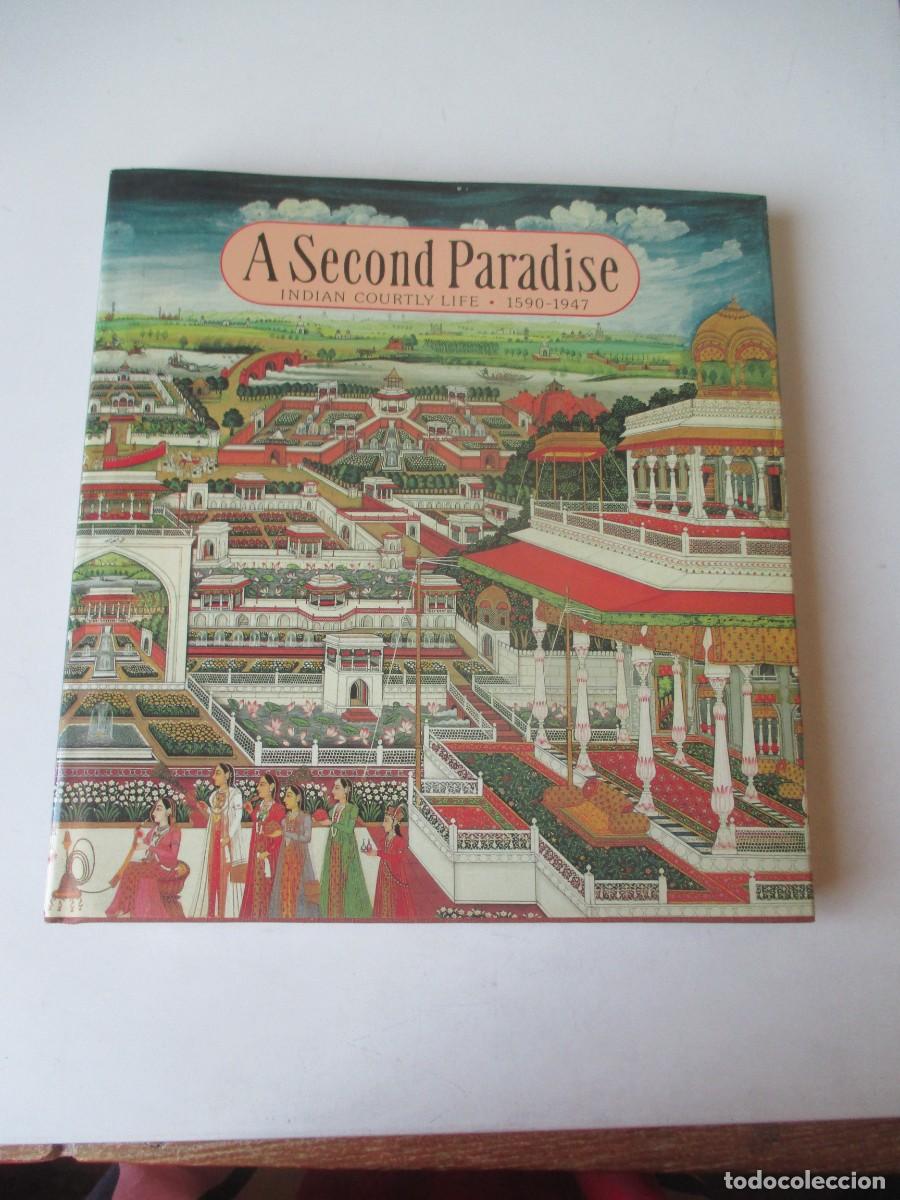 Libros de segunda mano: A second Paradise. Indian courtly life 1590-1947 (ingl&eacute;s) W41612