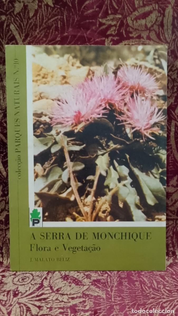 Libros de segunda mano: A Serra de Monchique Flora e Vegeta&ccedil;&atilde;o - J. Malato Beliz
