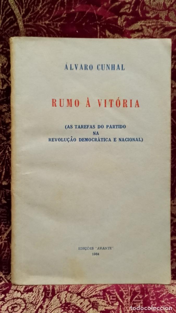 Libros de segunda mano: Rumo &agrave; Vit&oacute;ria 1964 &Aacute;lvaro Cunhal 1&ordf; Edi&ccedil;&atilde;o