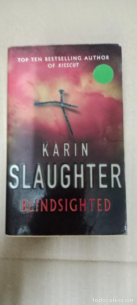 Libros de segunda mano: KARIN SLAUGHTER BLINDSIGHTED LIBRO GG-BGA