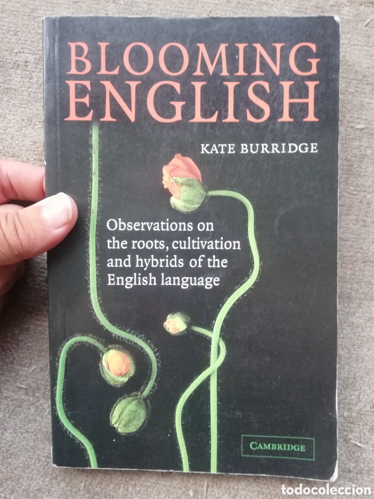 Second hand books: Blooming english. Observations on the roots, cultivation and hybrids of the language, Kate Burridge