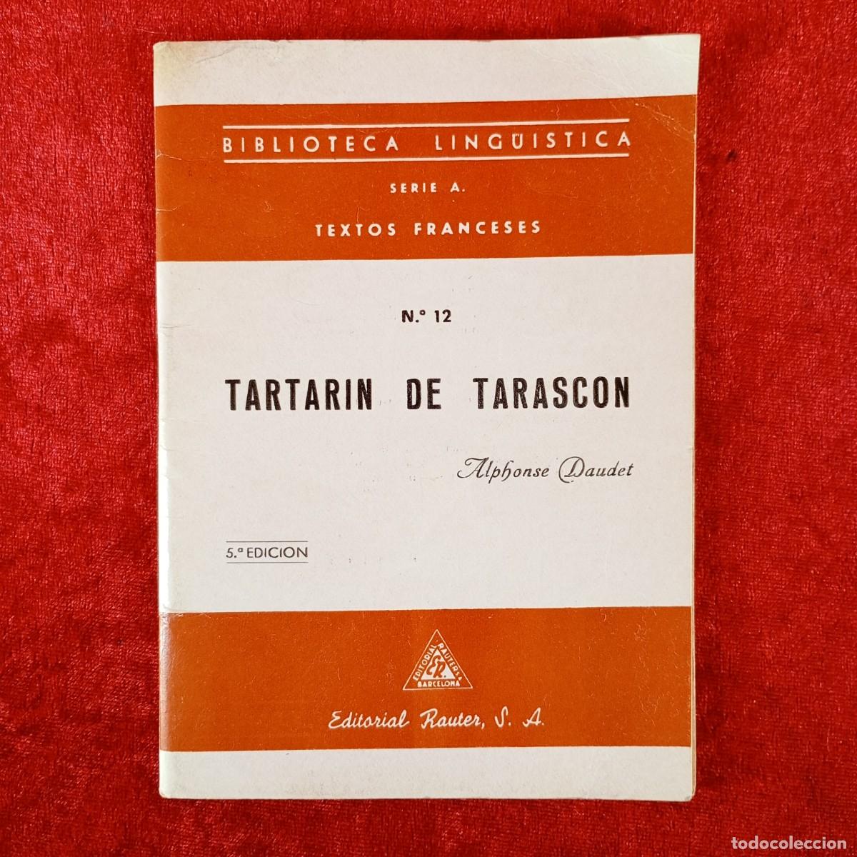 Libros de segunda mano: TARTARIN DE TARASCON - APHONSE DAUDET - N&ordm; 12 - BIBLIOTECA LING&Uuml;ISTICA - SERIE A. - RAUTER / 3151