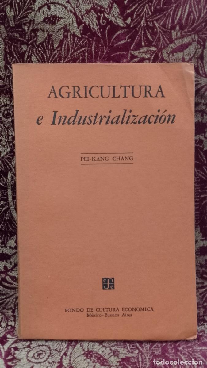 Libros de segunda mano: Agricultura e Industrializaci&oacute;n 1951 Pei-Kang Chang