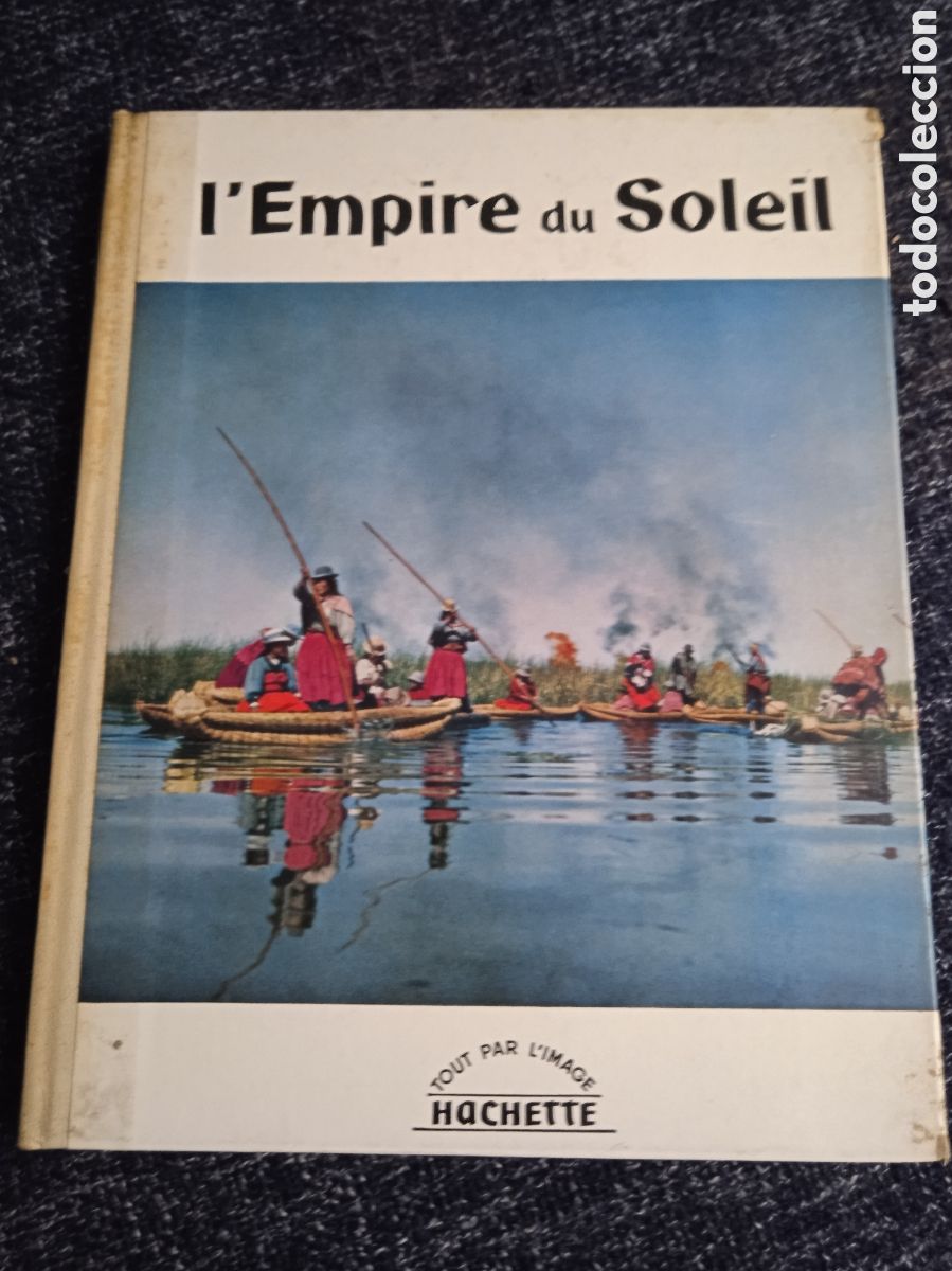 Libros de segunda mano: L'EMPIRE DU SOLEIL -ED. HACHETTE 1957 -EN FRANCES