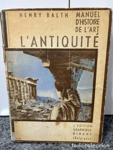 Libros de segunda mano: MANUEL D&acute;HISTORIE DE L&acute;ART : L&acute;ANTIQUITE. HENRY BALTH, 1939