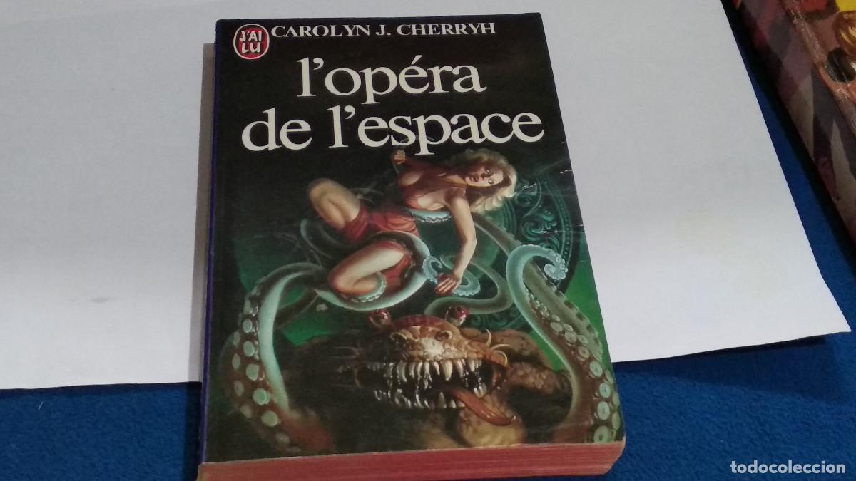 Libros de segunda mano: CAROLYN J. CHERRYH / L'Op&eacute;ra de l'espace - LIBRO 1983 &lrm;J'ai Lu - EN FRANCES - VER FOTOS