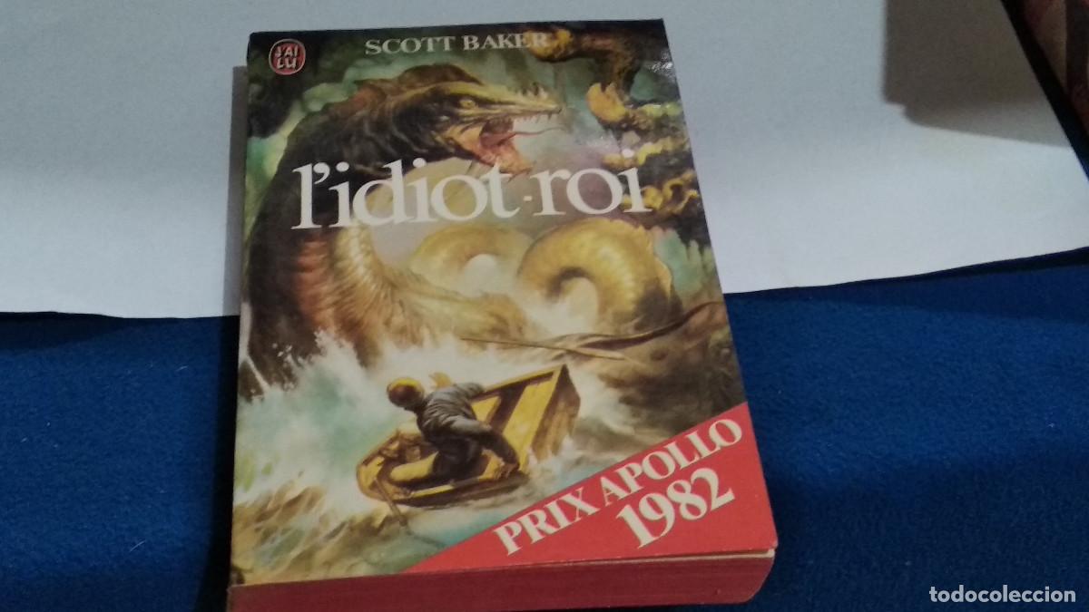 Libros de segunda mano: SCOTT BAKER / L&acute;IDIOT - ROI- LIBRO 1982 &lrm;J'ai Lu - EN FRANCES - VER FOTOS