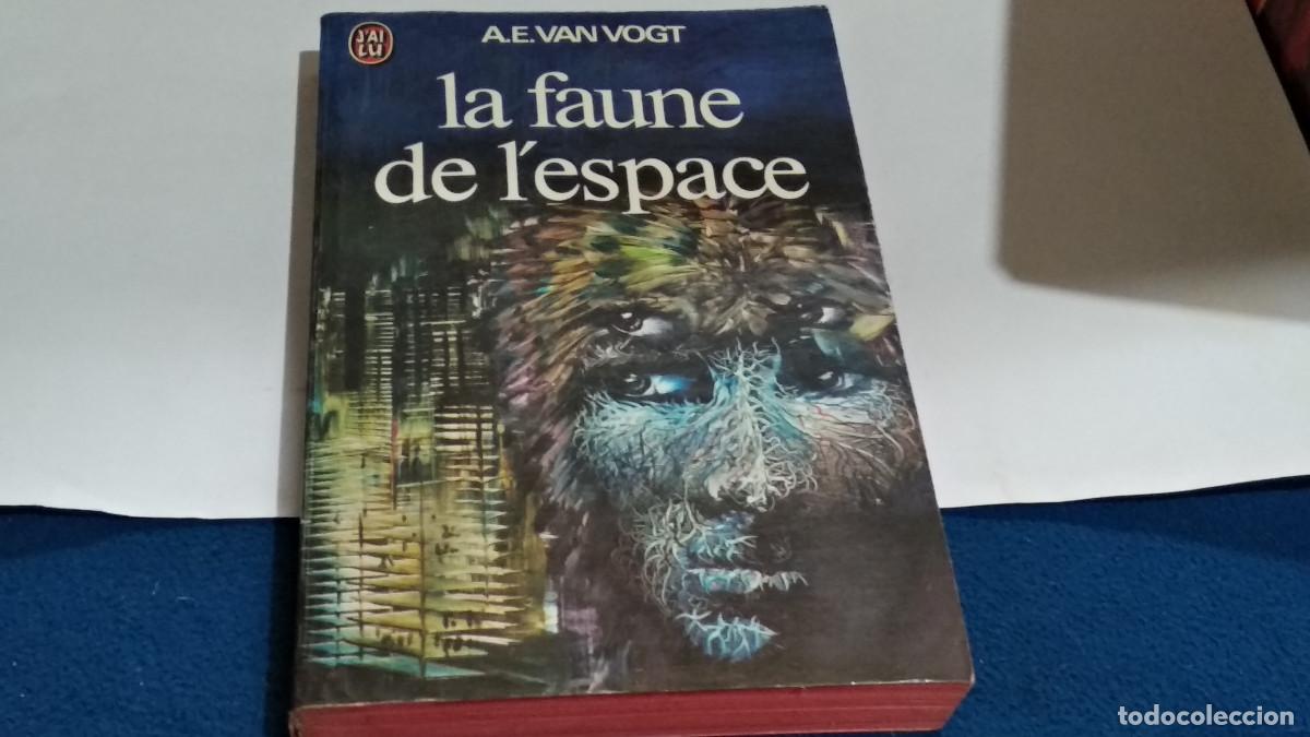 Libros de segunda mano: A.E. VAN VOGT / LA FAUNE DE L&acute;ESPACE - LIBRO 1981 &lrm;J'ai Lu - EN FRANCES - VER FOTOS