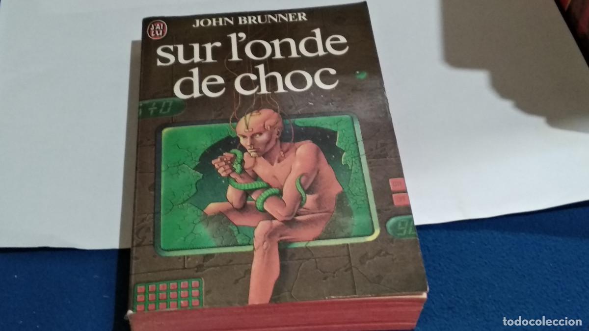 Libros de segunda mano: JOHN BRUNNER / SUR L&acute;ONDE DE CHOC - LIBRO 1982 - &lrm;J'ai Lu - EN FRANCES - VER FOTOS