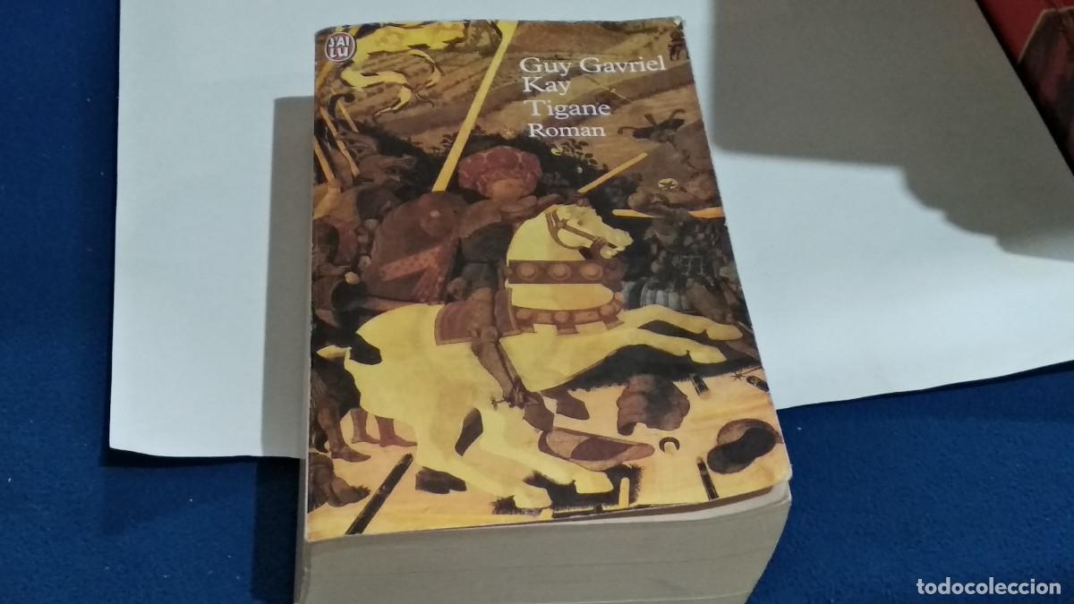 Libros de segunda mano: GUY GAVRIEL KAY / TIGANE, ROMAN - LIBRO 1997 - &lrm;J'ai Lu - EN FRANCES 924 PAGINAS - VER FOTOS