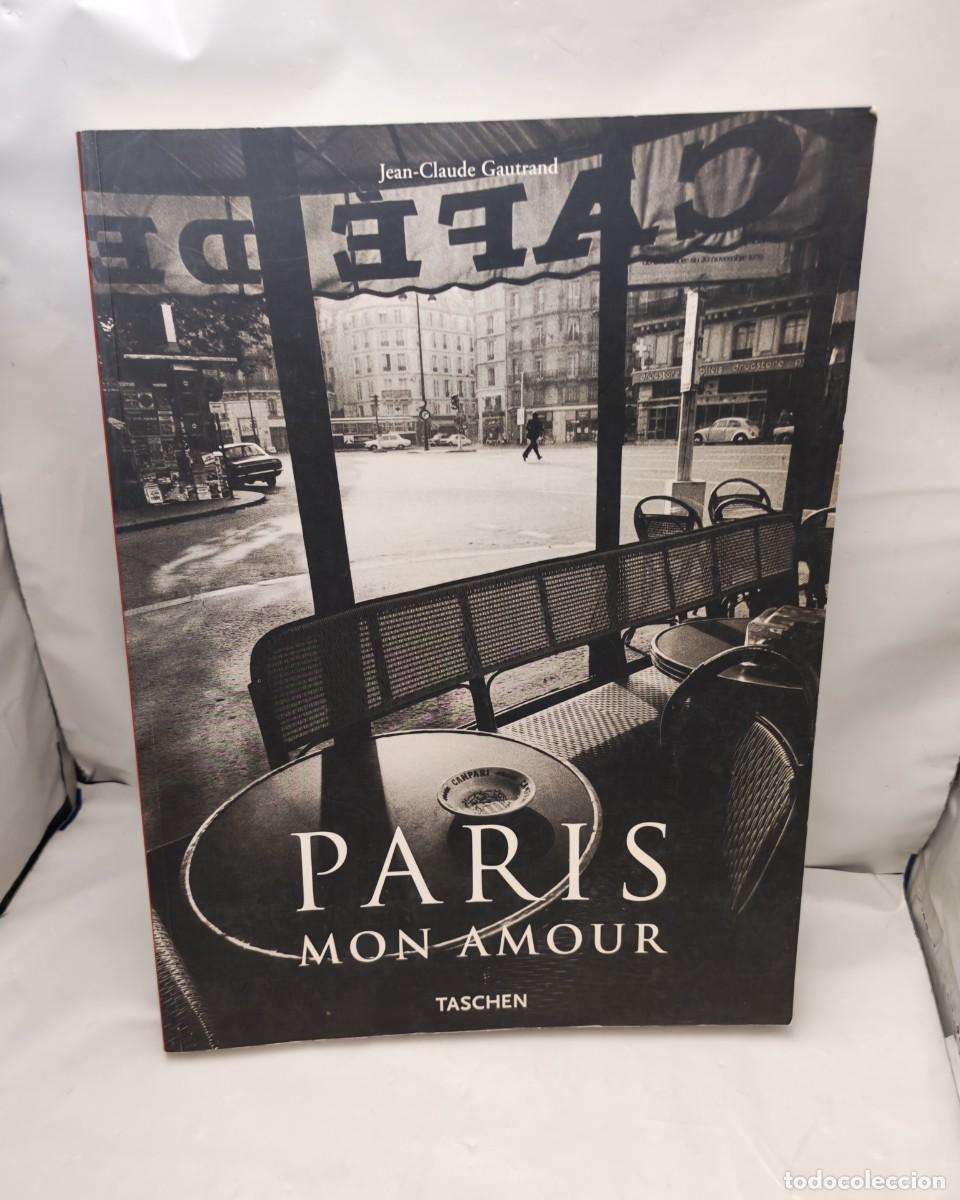 Gebrauchte B&uuml;cher: Jean-Claude Gautrand: Paris Mon Amour (Taschen 2004. Texto en ingl&eacute;s, franc&eacute;s y alem&aacute;n)