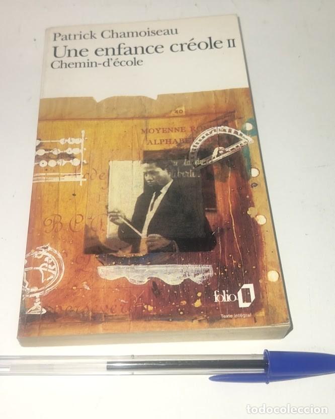 Libros de segunda mano: Une enfance cr&eacute;ole II - Chemin/d'&eacute;cole - Patrick Chamoiseau - Gallimard 1996